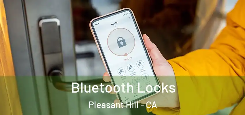  Bluetooth Locks Pleasant Hill - CA
