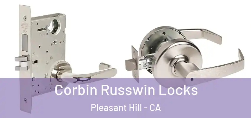 Corbin Russwin Locks Pleasant Hill - CA