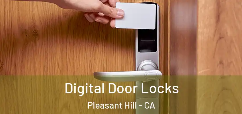  Digital Door Locks Pleasant Hill - CA