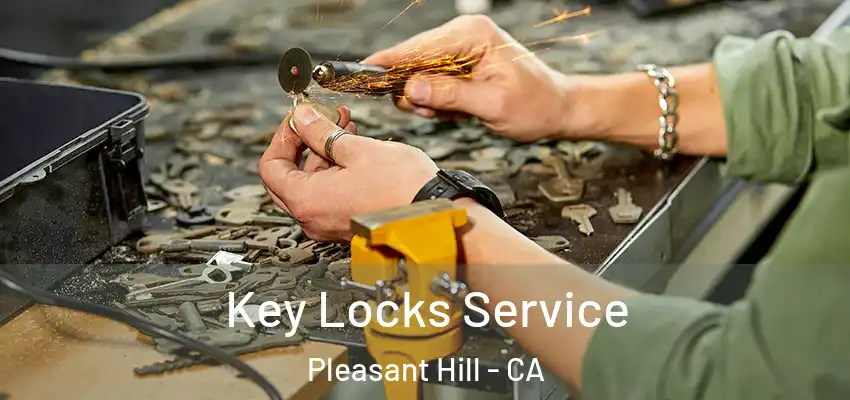  Key Locks Service Pleasant Hill - CA