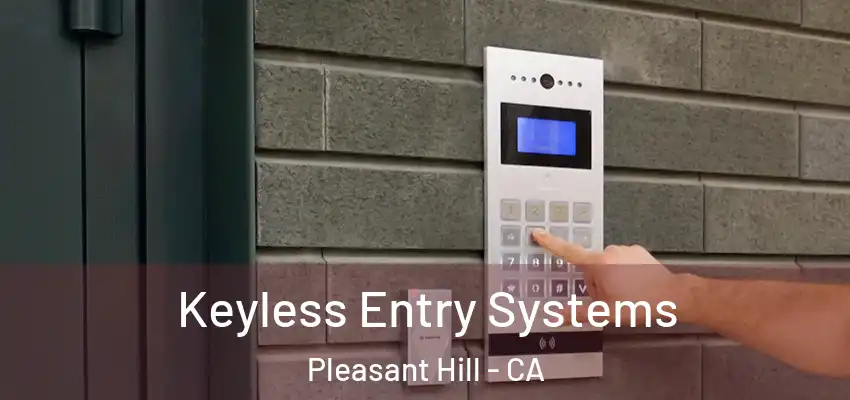 Keyless Entry Systems Pleasant Hill - CA