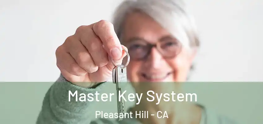  Master Key System Pleasant Hill - CA