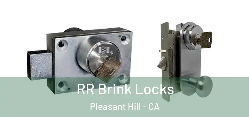  RR Brink Locks Pleasant Hill - CA