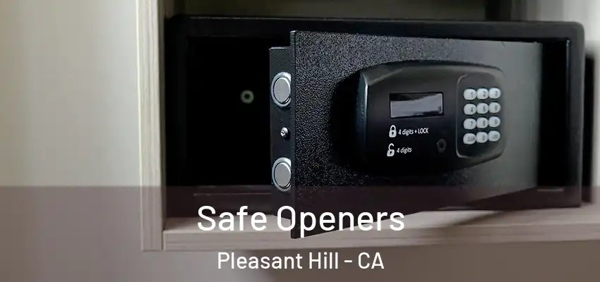  Safe Openers Pleasant Hill - CA